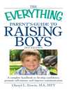 Cover image for The Everything Parent's Guide to Raising Boys